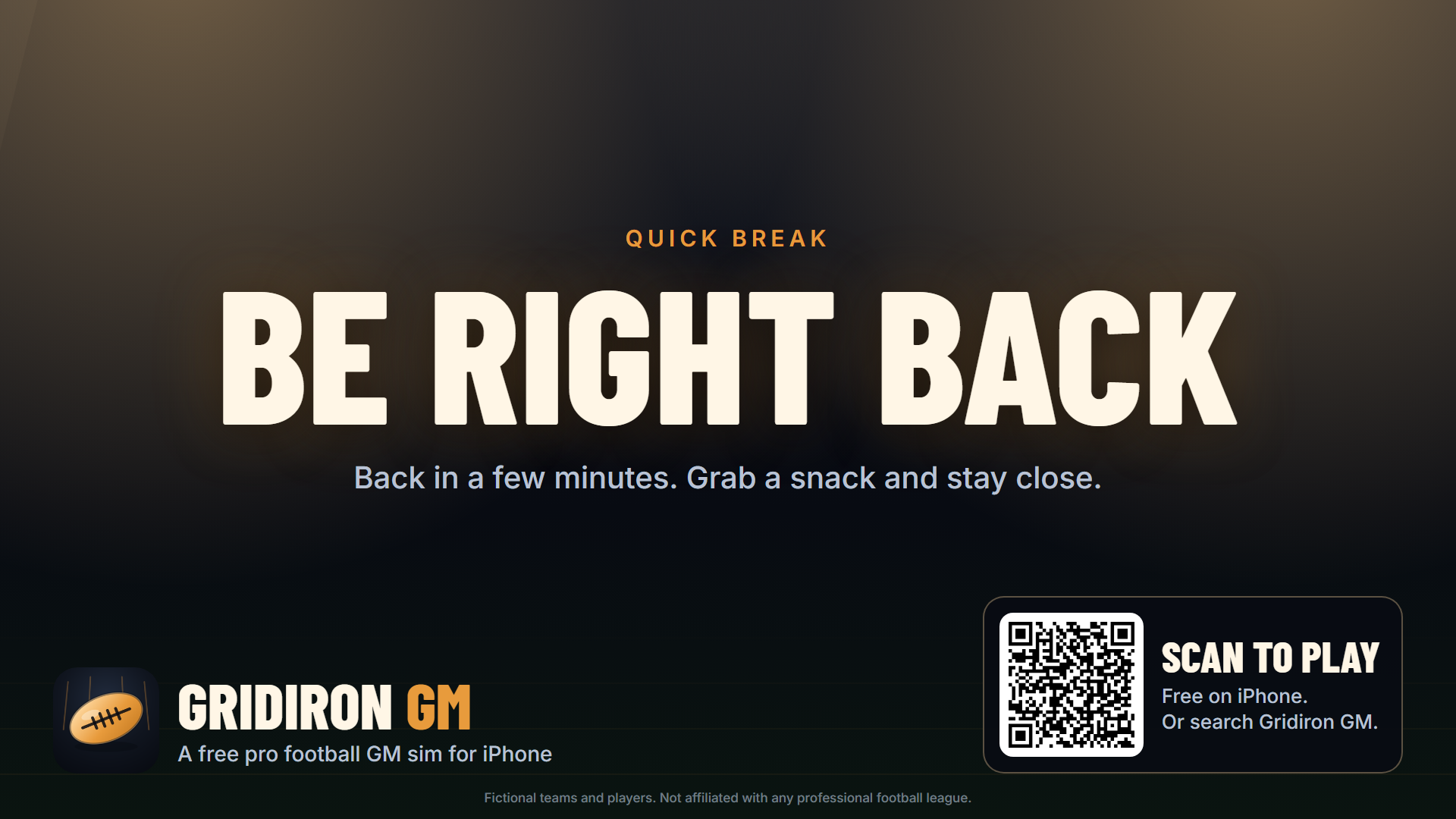 Be right back